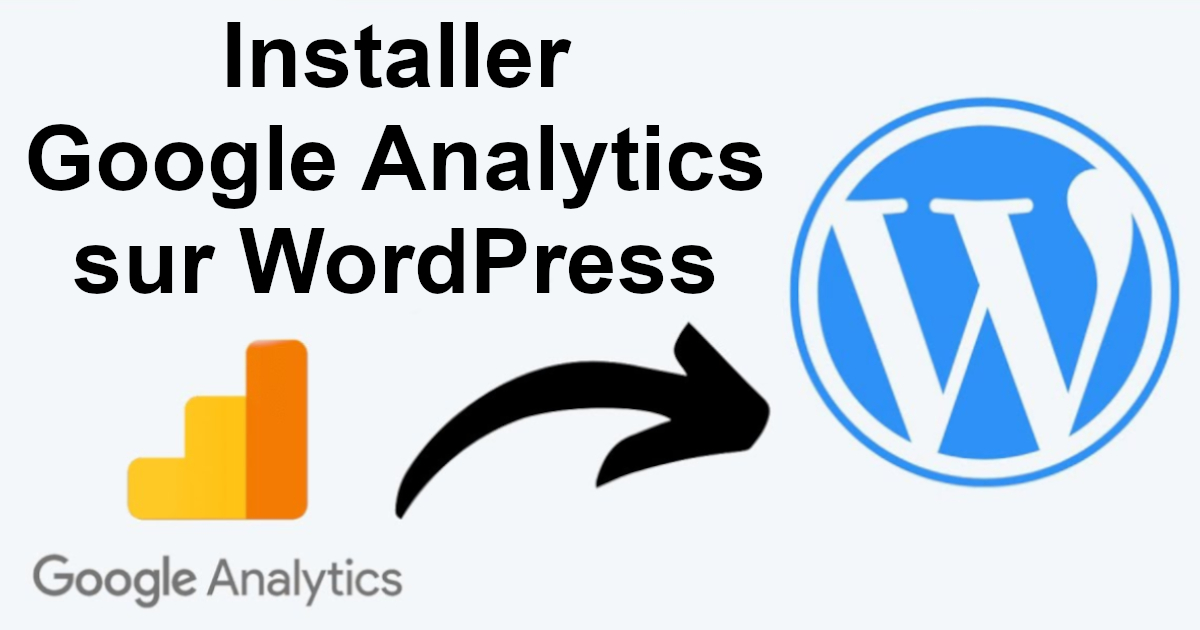 Comment installer Google Analytics sur votre site WordPress?