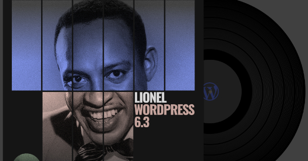 Les nouveautés de WordPress 6.3 « Lionel »
