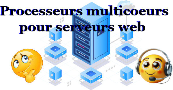 Comment les serveurs multicœurs améliorent-ils les performances?