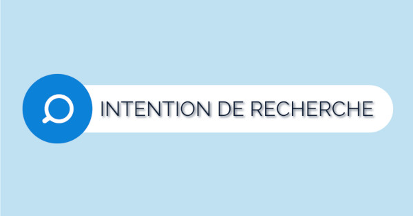 Pourquoi est-il essentiel de comprendre les intentions de recherche?