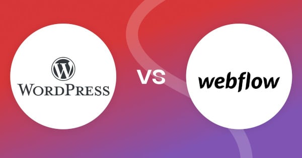 WordPress vs. Webflow : Quelle plateforme choisir en 2025 ?